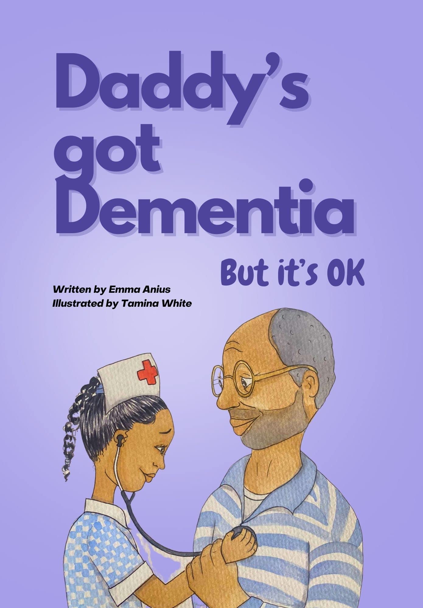 Daddy's Got Dementia: But it's OK