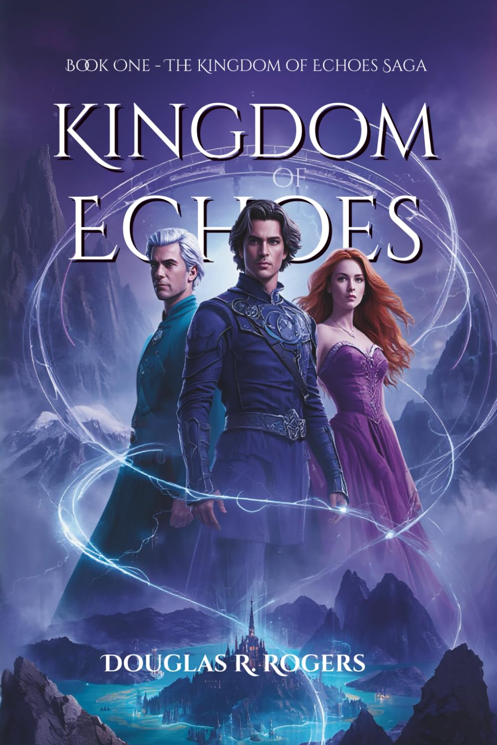 Kingdom of Echoes: Book One of Four: The Kingdom of Echoes Saga - A Fantasy-Romance: 1