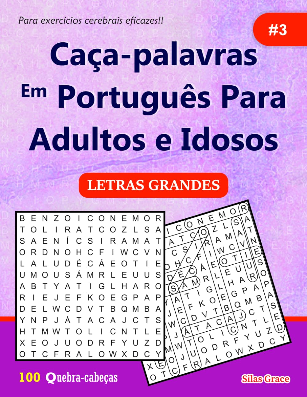 Caça-palavras Em Português Para Adultos e Idosos: #3: (PORTUGUESE EDITION): 100 Quebra-cabeças e Soluções para te manter entretido.