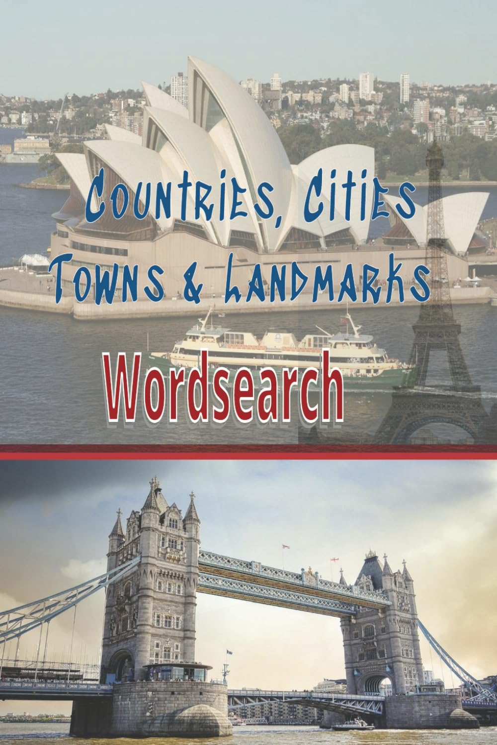 Countries, Cities, Towns and Landmarks - Wordsearch: Puzzle Book | Learn & fun in one | All Ages