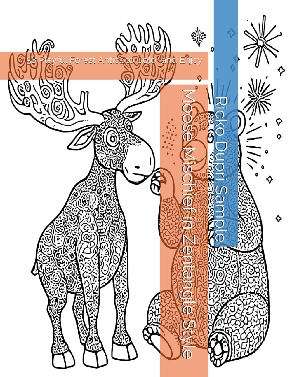 Moose Mischief in Zentangle Style: 58 Playful Forest Antics to Color and Enjoy