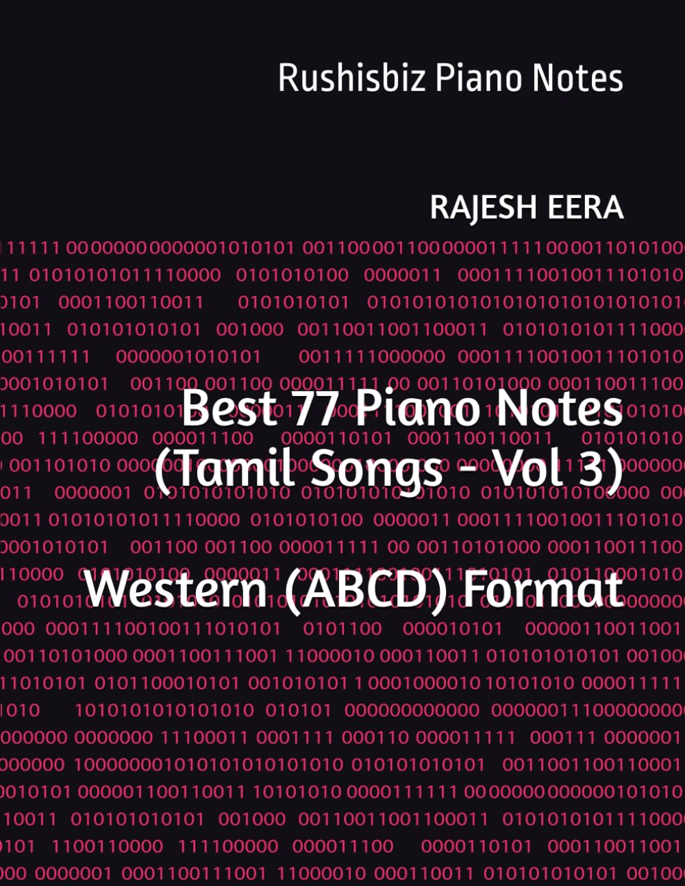 Best 77 Piano Notes (Tamil Songs - Vol 3) Western (ABCD) Format: Rushisbiz Piano Notes