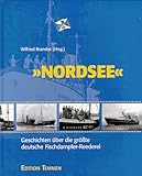  Nordsee: Geschichten über die grösste deutsche Fischdampfer-Reederei