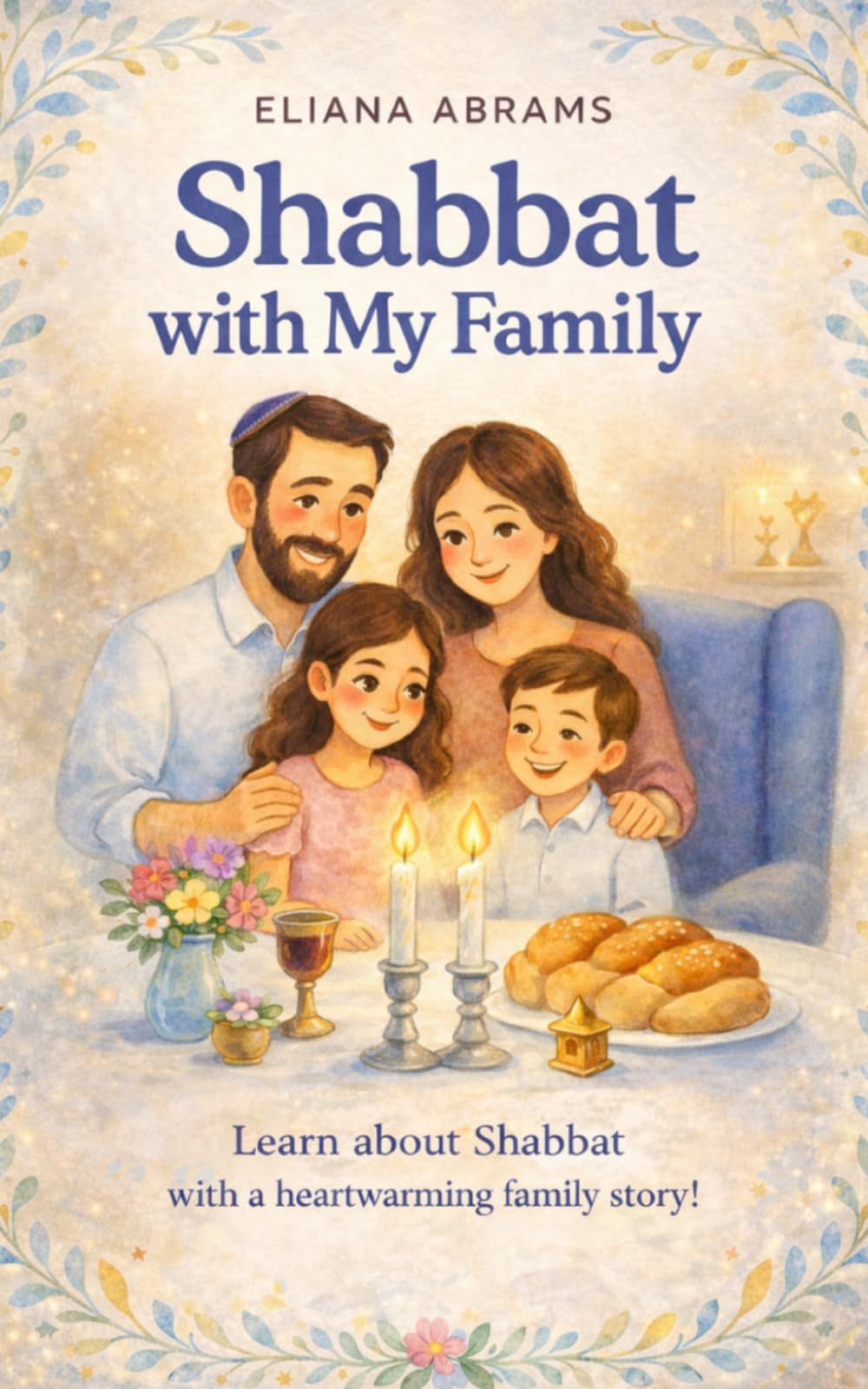 Shabbat with My Family: Educational Book about Jewish holidays for adults and children with wonderful illustrations | Jewish Holidays and tradition for kids