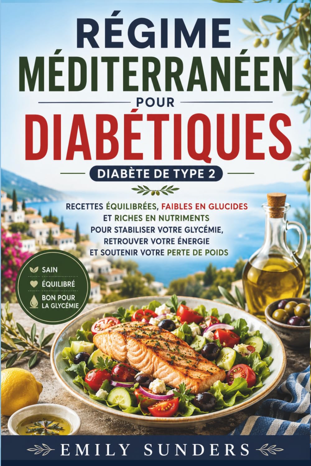 Régime Méditerranéen pour Diabétiques Diabète de Type 2: Recettes équilibrées, faibles en glucides et riches en nutriments pour stabiliser votre ... énergie et soutenir votre perte de poids