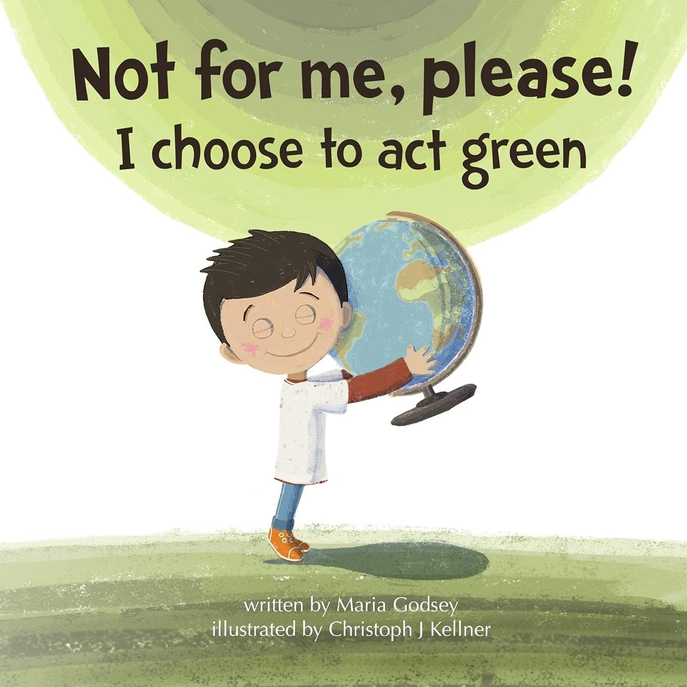 Not for me, please!: I choose to act green Paperback โ April 16, 2018