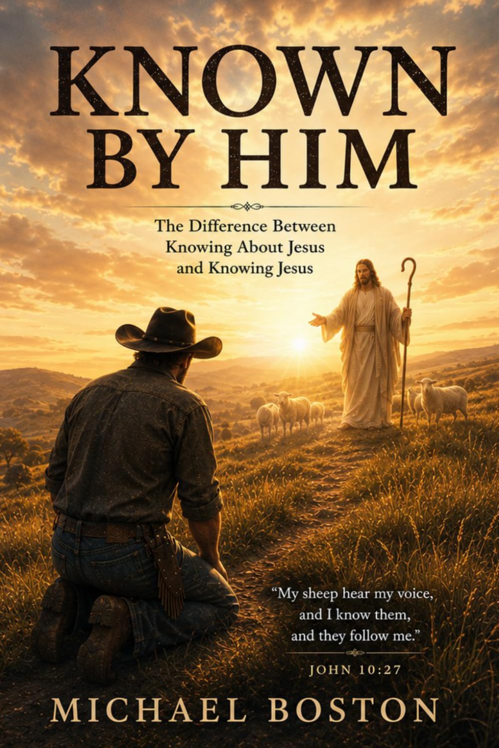 KNOWN BY HIM: The Difference Between Knowing About Jesus and Knowing Jesus