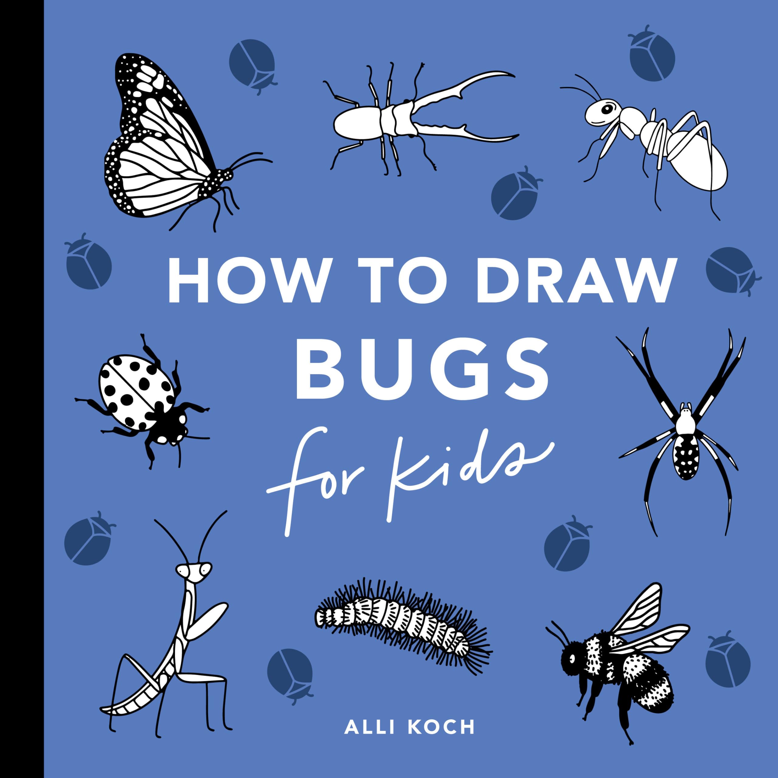 Bugs: How to Draw Books for Kids with Butterflies, Ladybugs, Spiders, and More - Learn to Draw a Butterfly Books for Kids: 12 (How to Draw for Kids Series)