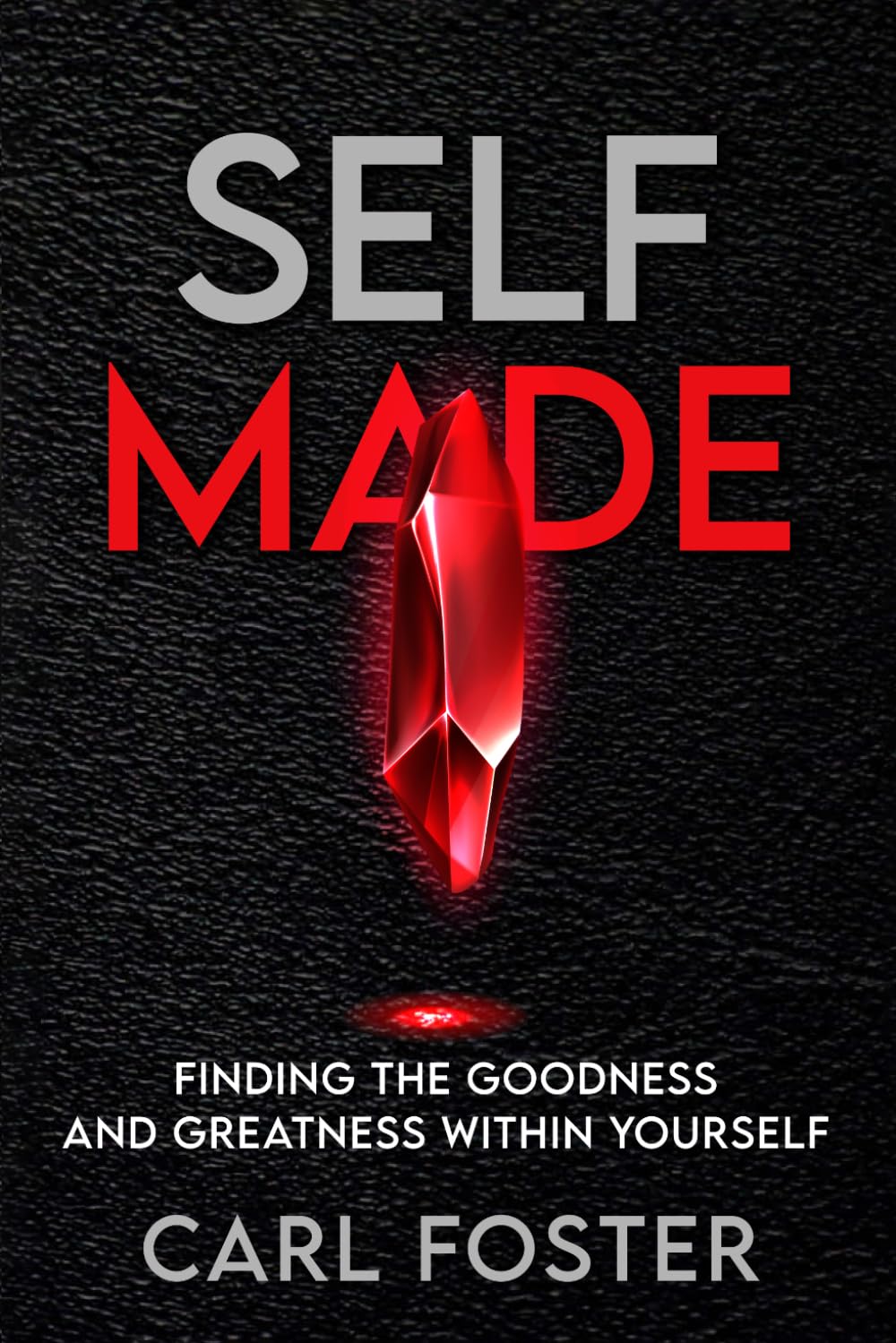 Selfmade: Finding The Goodness And Greatness Within Yourself