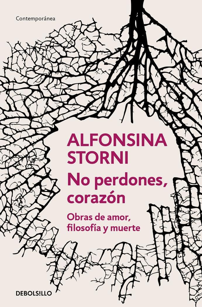No Perdones, Corazón. Obras de Amor, Filosofía Y Muerte / Don't Forgive, My Love: Obras de amor, filosofía y muerte / Works of Love, Philosophy and Death (Contemporánea)