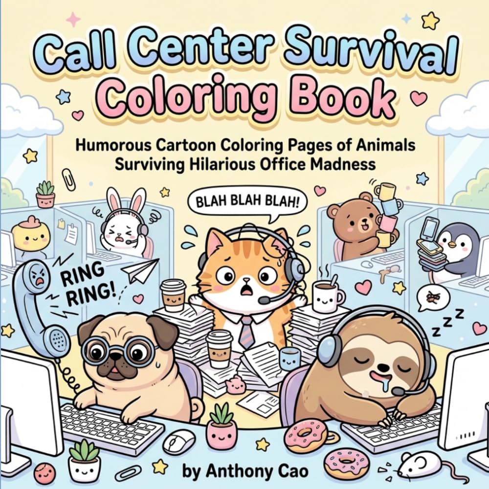 Call Center Chaos Coloring Book: Cute Animal Adventures in Customer Service: Humorous Cartoon Coloring Pages of Animals Surviving Hilarious Office Madness