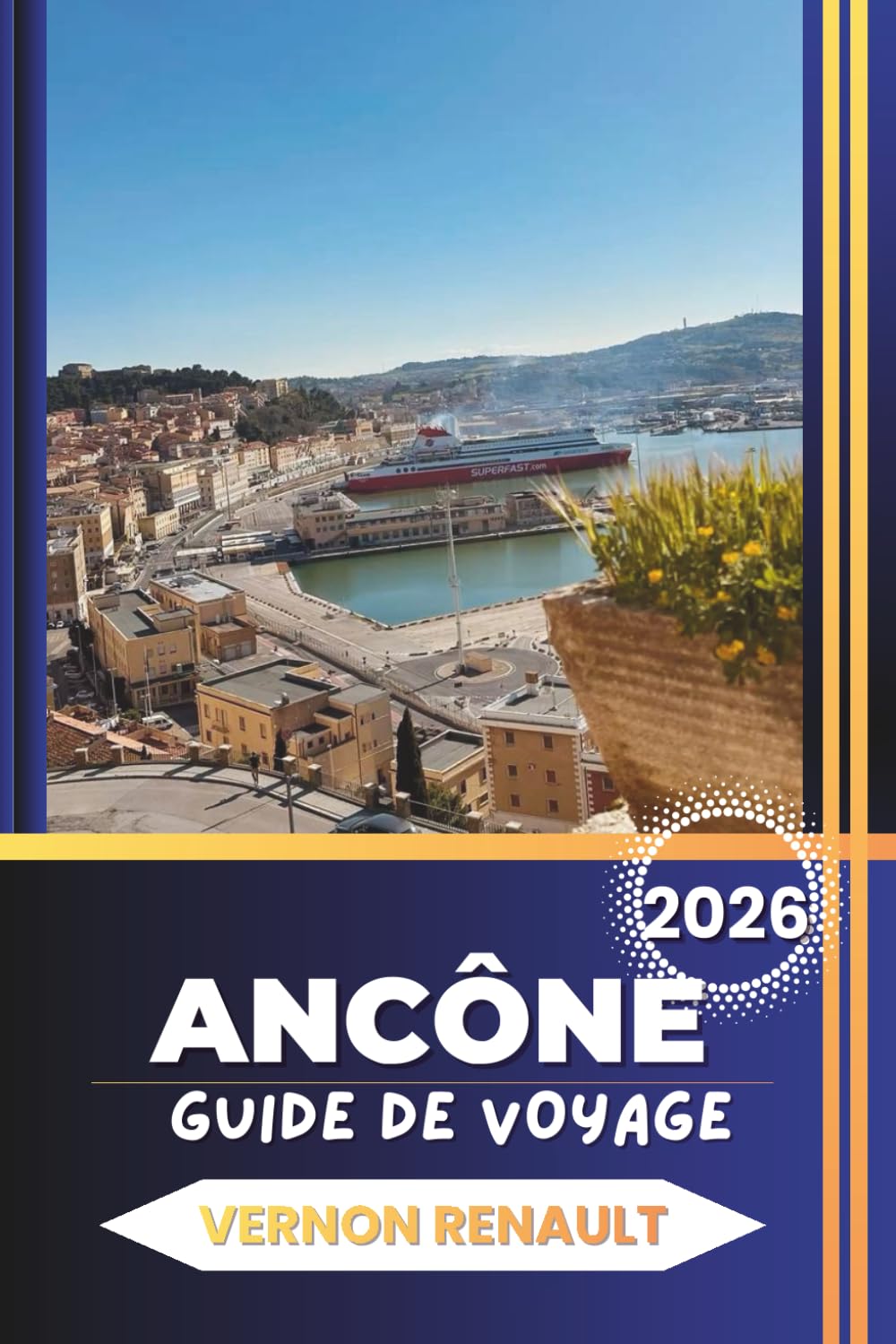 ANCÔNE GUIDE DE VOYAGE 2026: Découvrez des attractions italiennes, des plages, des itinéraires détaillés, de la cuisine locale, des excursions d'une journée et des conseils d'initiés
