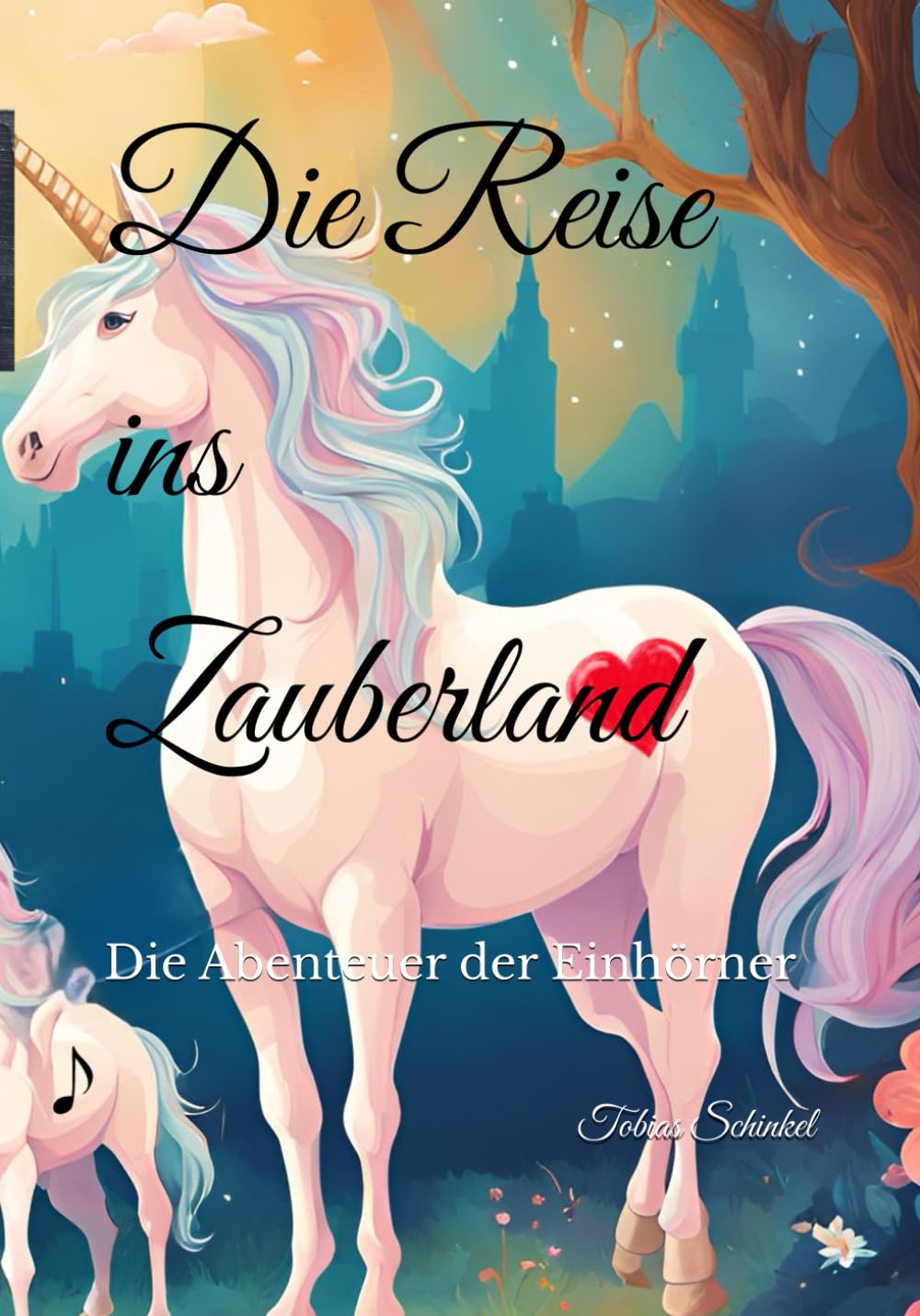 Die Reise ins Zauberland: Die Abenteuer der Einhörner