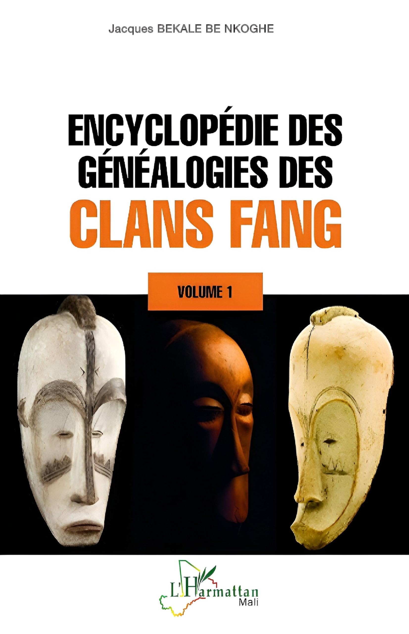 Encyclopédie des généalogies des clans fang: Volume 1 (Harmattan Mali)
