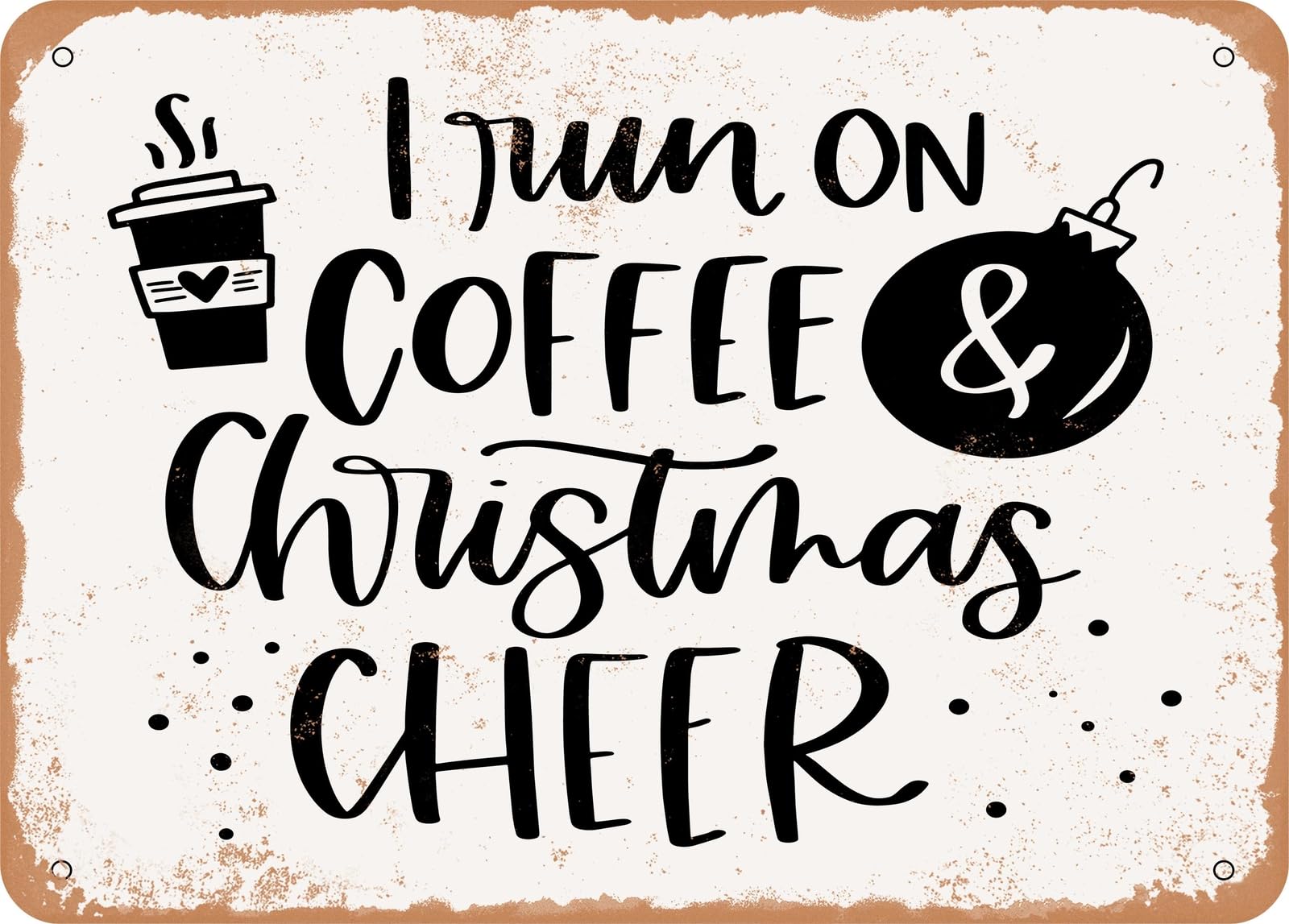 Miaomansenstore Metal Sign - I Run On Coffee And Christmas Cheer - Vintage Look Sign Home Decor