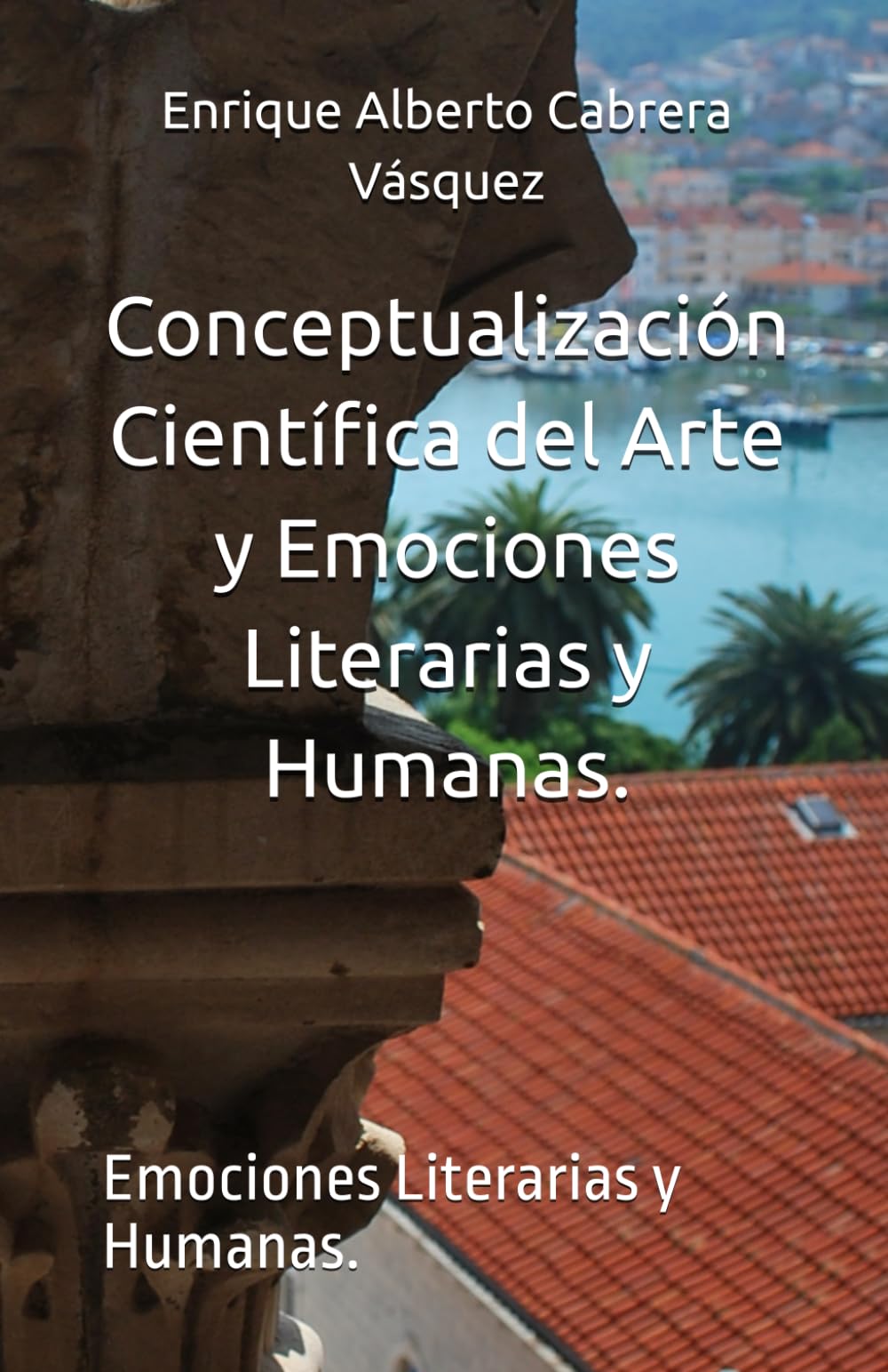 Conceptualización Científica del Arte y Emociones Literarias y Humanas.: Emociones Literarias y Humanas.