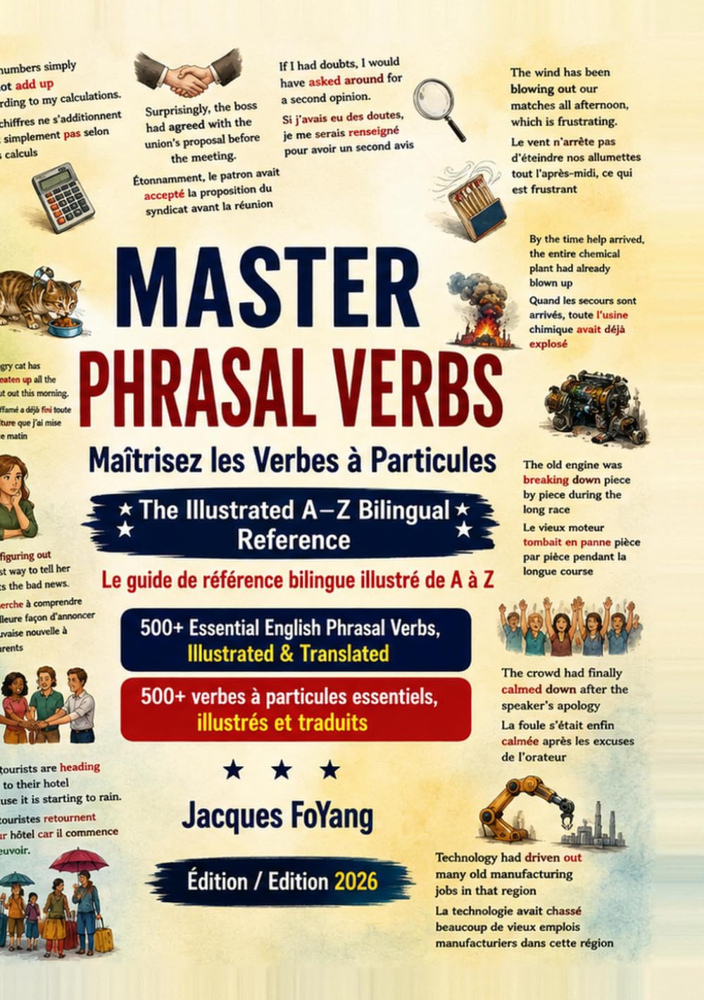 MASTER PHRASAL VERBS / Maîtrisez les Verbes à Particules - Le guide de référence bilingue illustré de A à Z: 500+ Essential English Phrasal Verbs, ... verbes à particules essentiels, illustrés