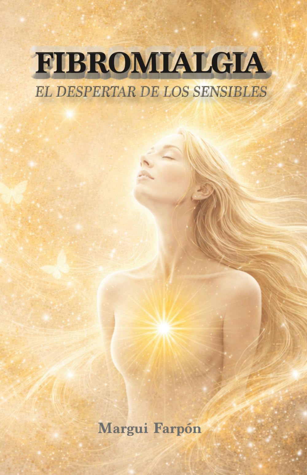 FIBROMIALGIA: EL DESPERTAR DE LOS SENSIBLES