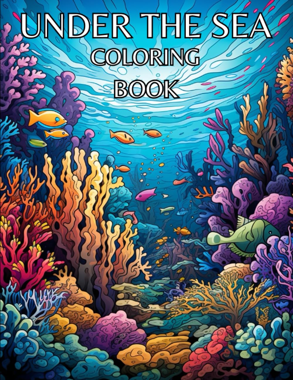 Under The Sea Colouring Book: 30 Beautiful digital art colouring pages. For ages 5-12.