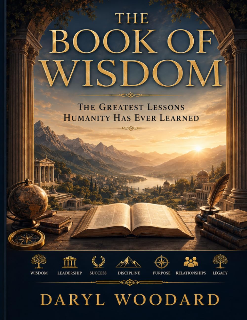 THE BOOK OF WISDOM: The Greatest Lessons Humanity Has Ever Learned