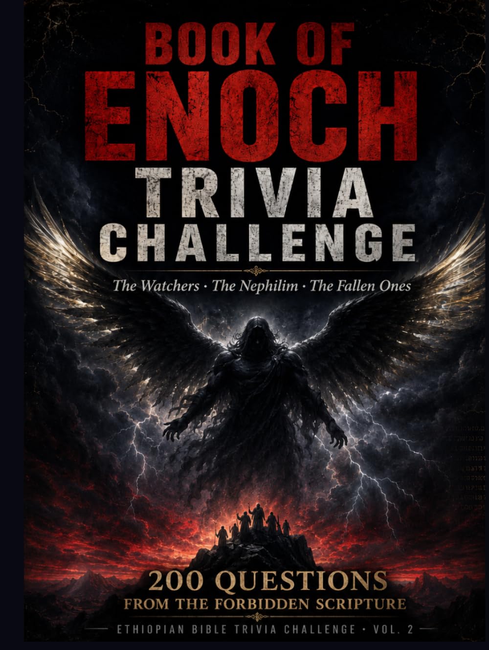 Ethiopian Bible Trivia Challenge: The Book of Enoch Trivia Challenge: 200 Questions on the Watchers, Nephilim, Fallen Angels, Heavenly Journeys, and ... -From the Ethiopian Orthodox Bible (Vol. 2)