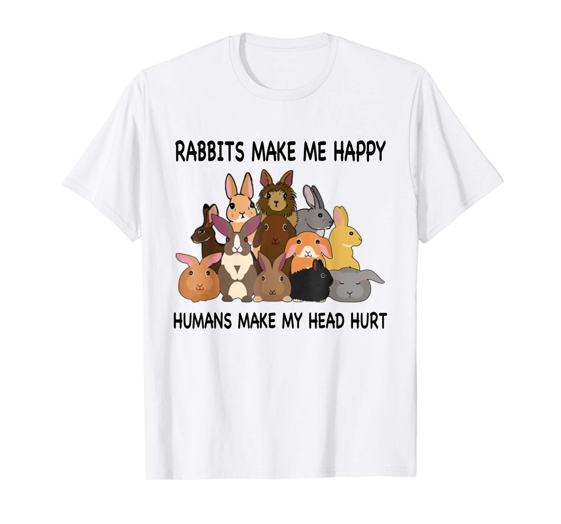 Funny Rabbits T-Shirt GiftRabbits Make Me Happy Humans Make My Head Hurt Funny Bunny T-ShirtOEKO-TEX STANDARD 100
