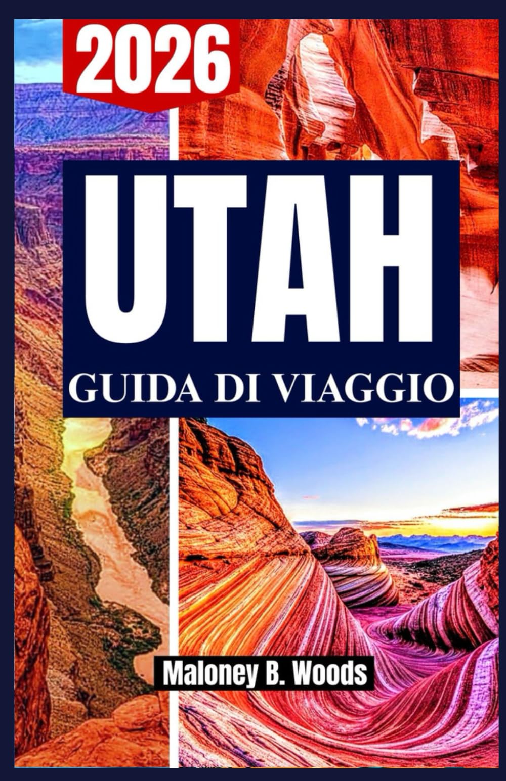 UTAH GUIDA DI VIAGGIO 2026: Una Roadmap Pratica per Itinerari Panoramici, Cucina Locale, Avventure all’Aperto e Pianificazione Intelligente