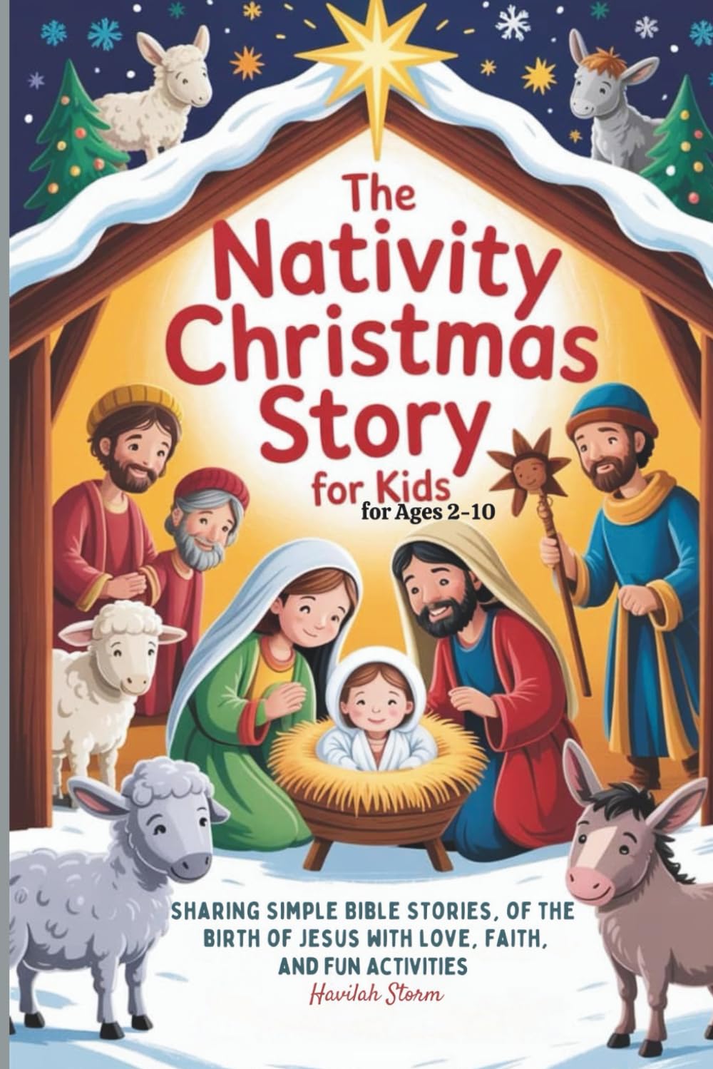 The Nativity Christmas Story for kids: Sharing simple bible stories of the Birth of Jesus with love, faith, and fun activities