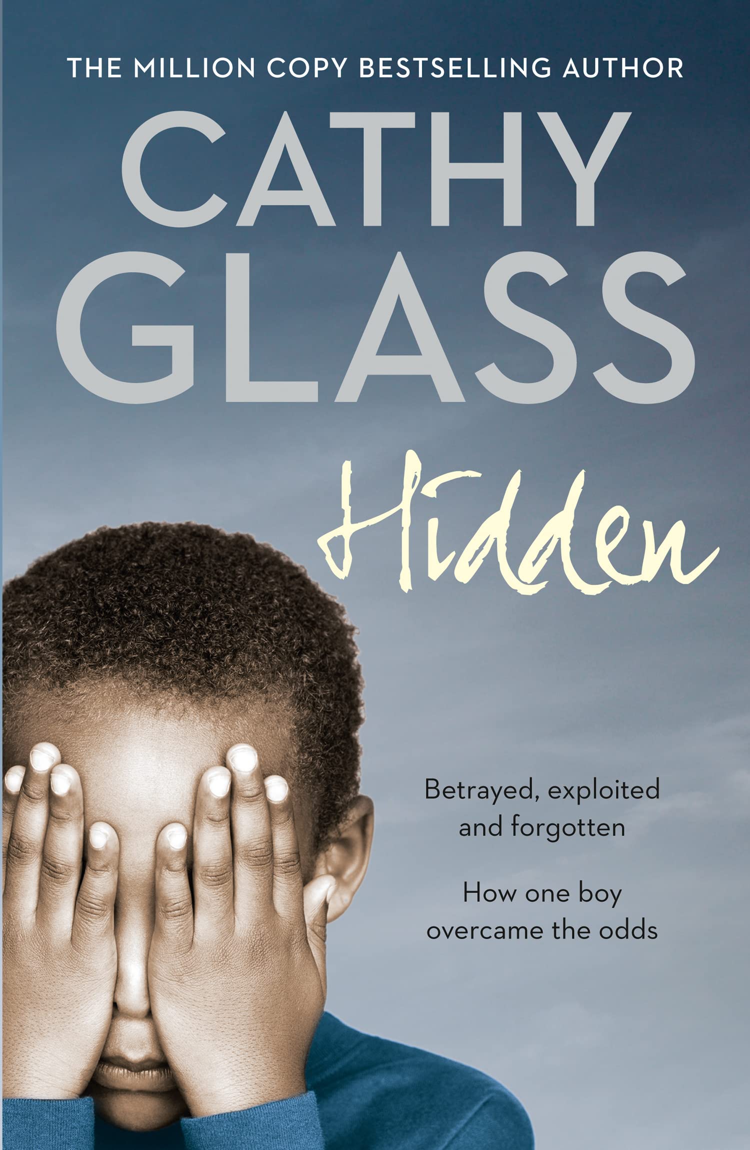 Hidden: THE MULTI-MILLION-COPY BESTSELLING AUTHOR Cathy Glass