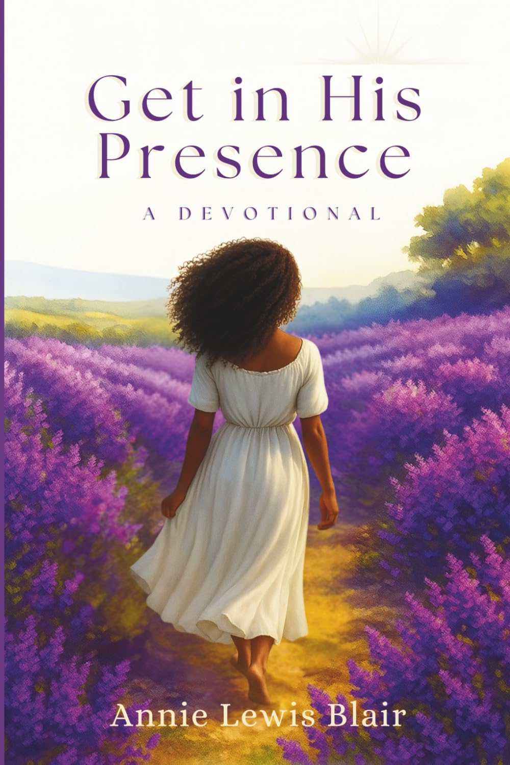 Get in His Presence: A Devotional