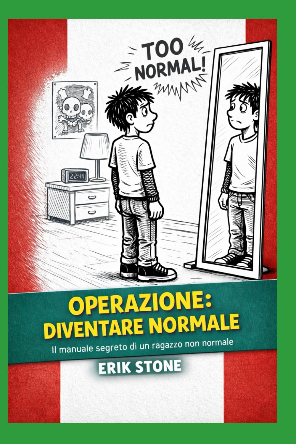 OPERAZIONE : DIVENTARE NORMALE: Il manuale segreto di un ragazzo non normale