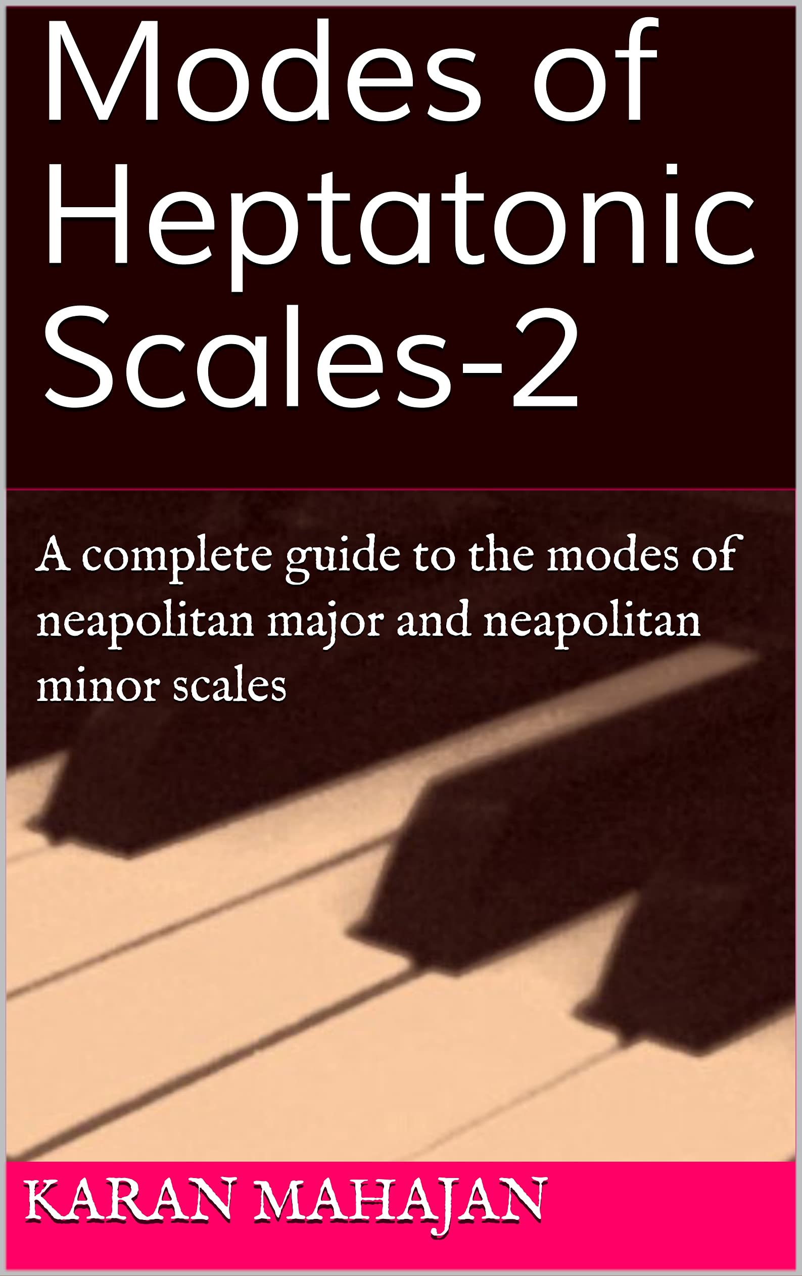 Buy Modes of Heptatonic Scales2 A complete guide to the modes of