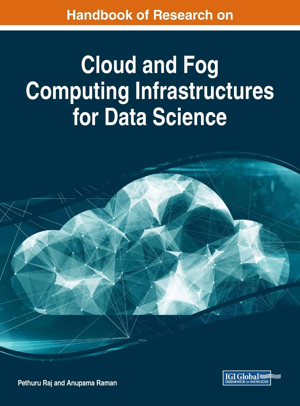 Buy Handbook of Research on Cloud and Fog Computing Infrastructures for Data Science (Advances in Computer and Electrical Engineering) — BookShops.in