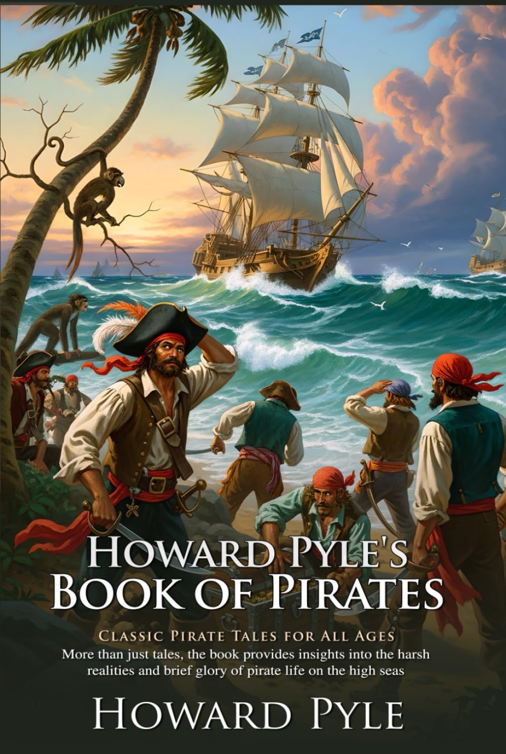 Howard Pyle’s Book of Pirates: Classic Pirate Tales for All Ages: Epic high-sea adventures for fans of pirates and treasure — Illustrated Edition with Author Biography