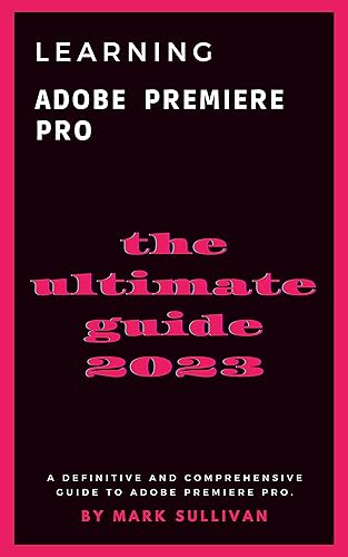 Adobe Premiere Pro MastercClass: How to create and edit videos using Adobe Premiere Pro