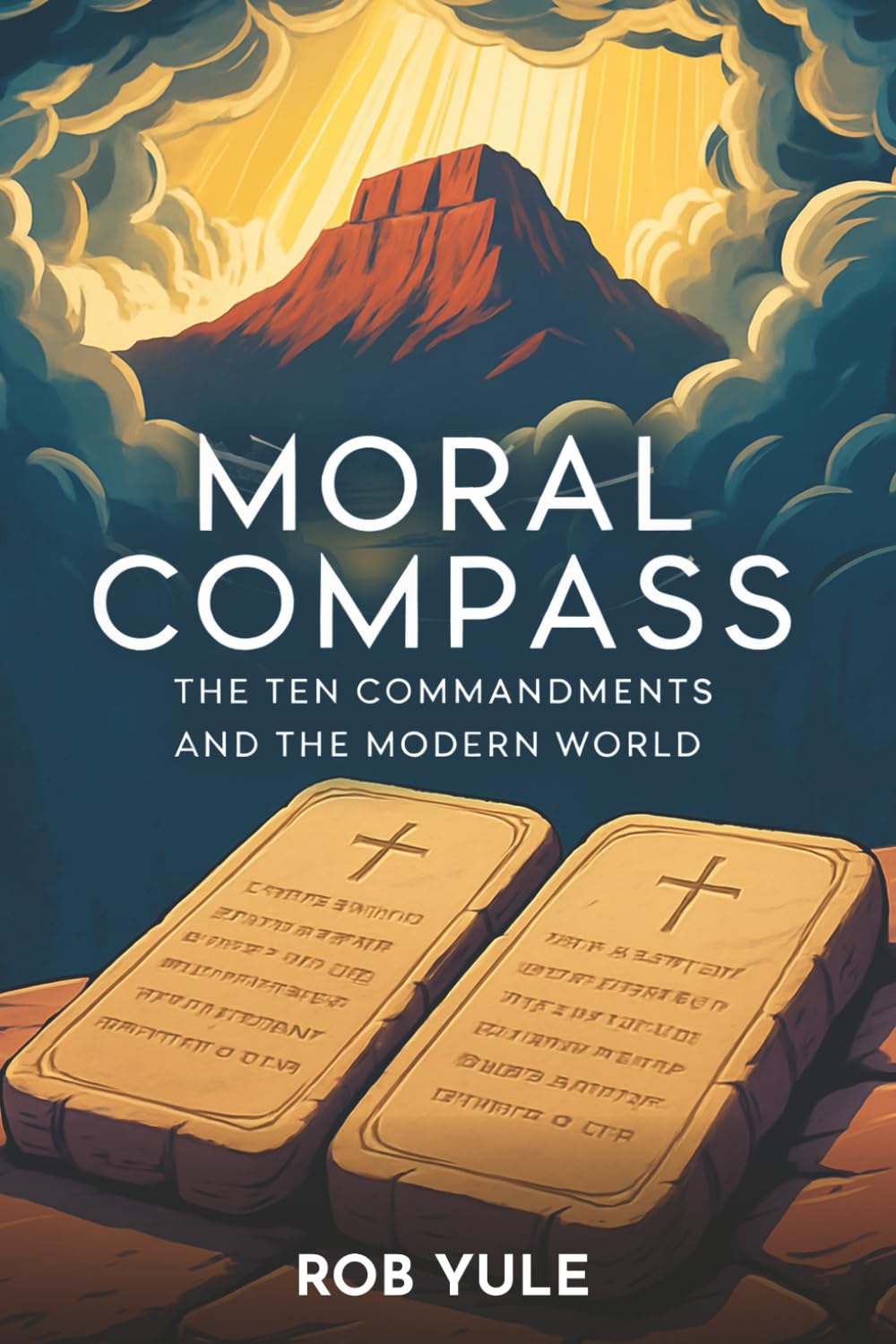 Moral Compass: The Ten Commandments and the Modern World