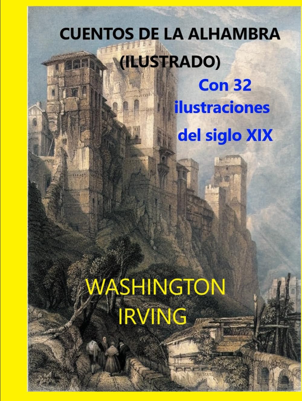 CUENTOS DE LA ALHAMBRA (ILUSTRADO): Con 32 ilustraciones del siglo XIX