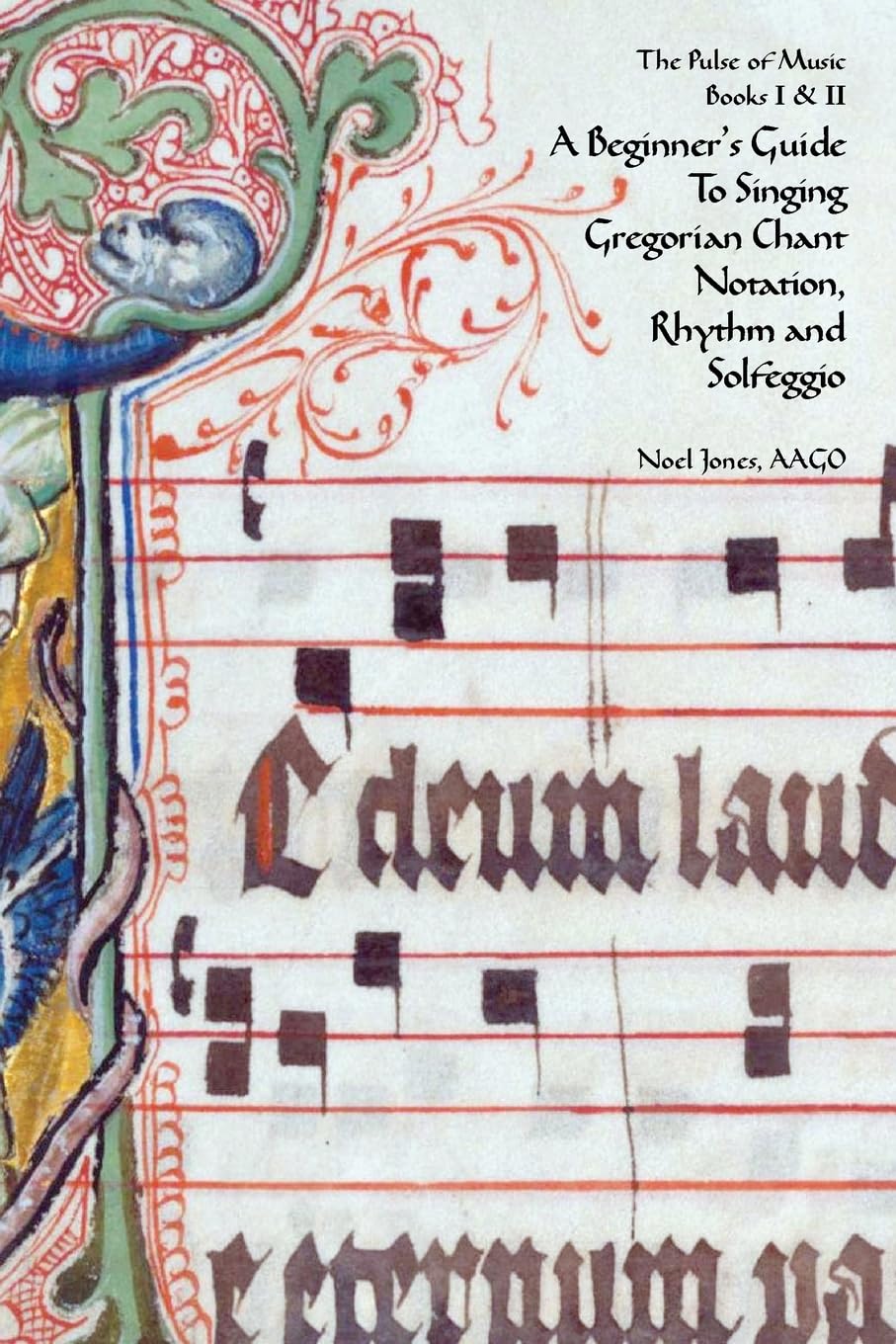 A Beginner's Guide To Singing Gregorian Chant Notation, Rhythm and Solfeggio (Gregorian Chant for Beginners)