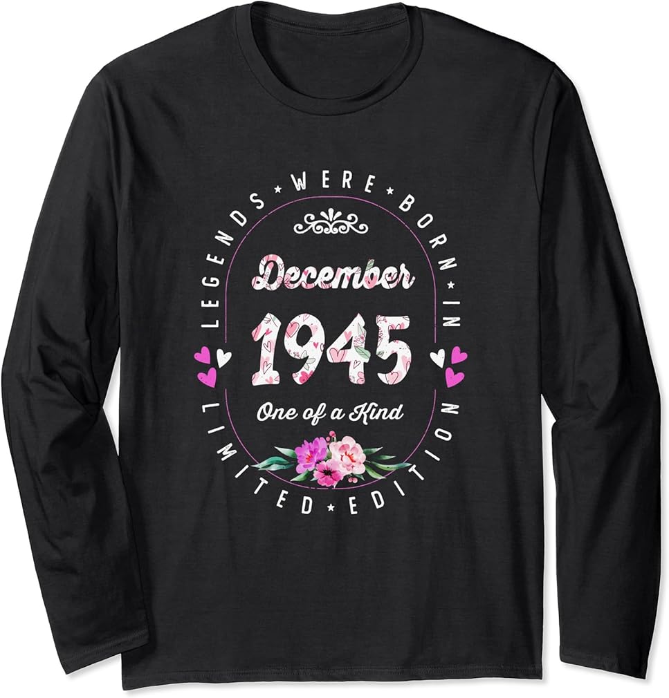 Floral Birthday - Legends Were Born In December 1945 Long Sleeve T-Shirt