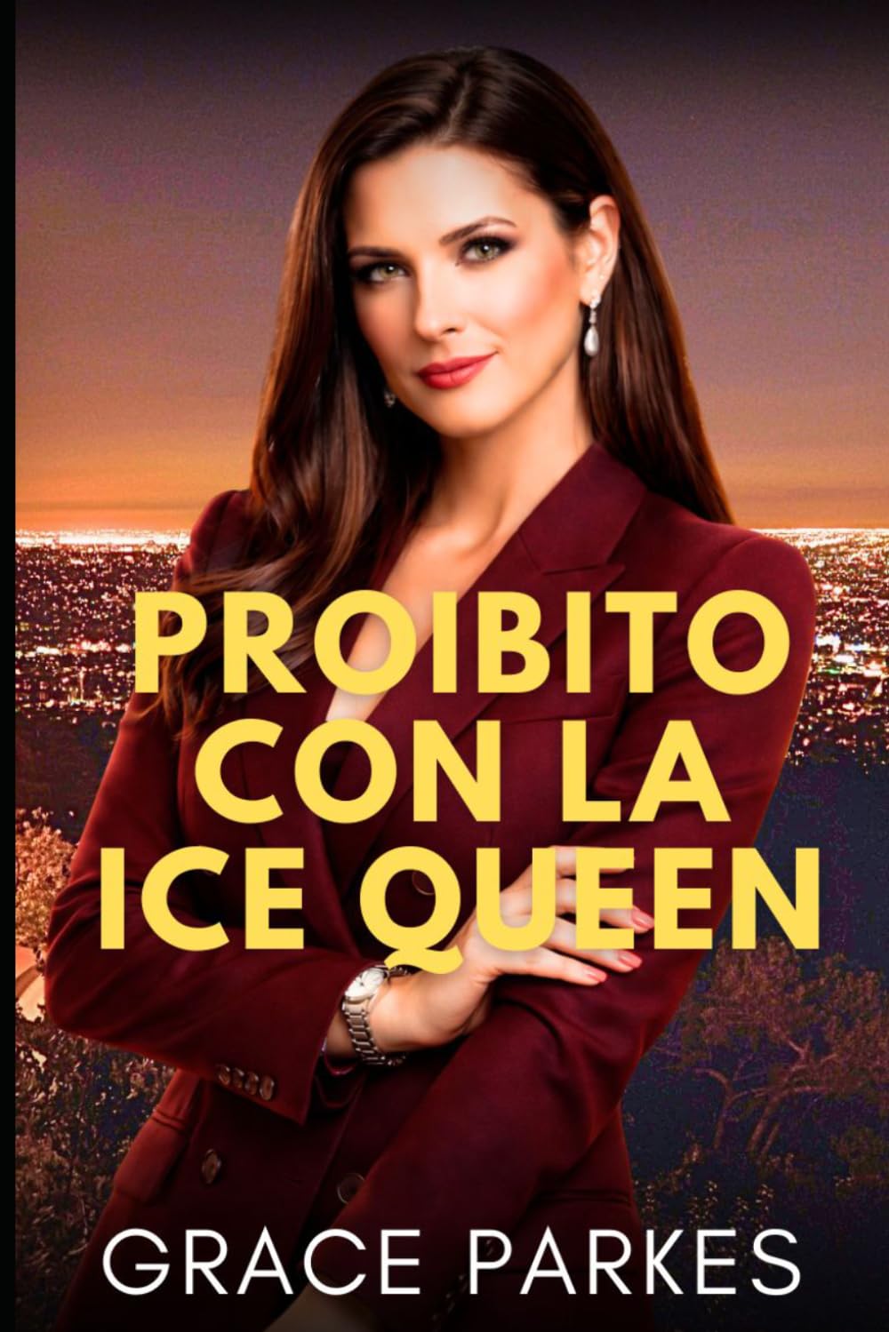 Proibito con la Ice Queen: Una romance enemies to lovers intensa, fatta di giochi di potere, desiderio proibito e segreti pericolosi (Desideri di ghiaccio a Los Angeles)