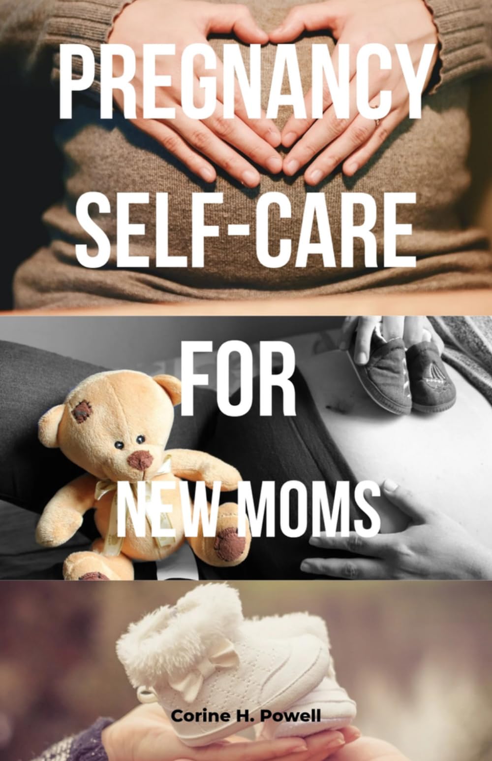 PREGNANCY SELF-CARE FOR NEW MOMS: A Week-by-Week Wellness Guide for First-Time Moms, Mindful Routines, Nutrition Tips, Emotional Support, and Natural Remedies for a Healthy Pregnancy
