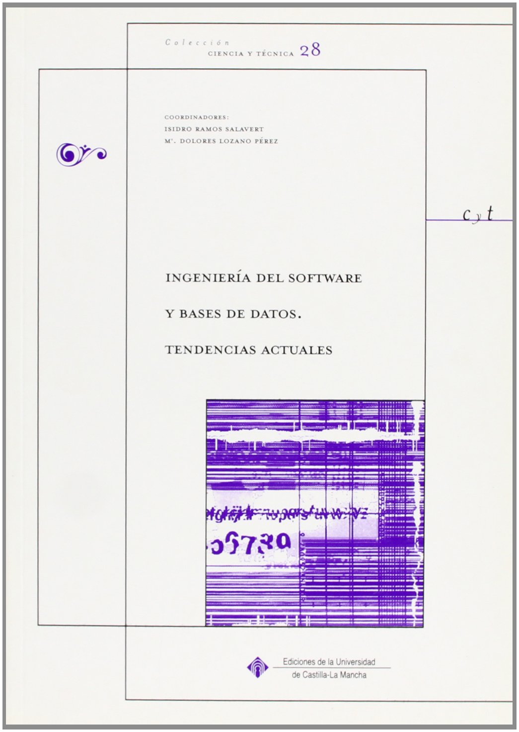 Ingeniería del Software y Bases de datos Tendencias actuales. (CIENCIA Y TÉCNICA)