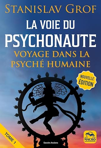 La Voie du Psychonaute: Voyage dans la psyché humaine