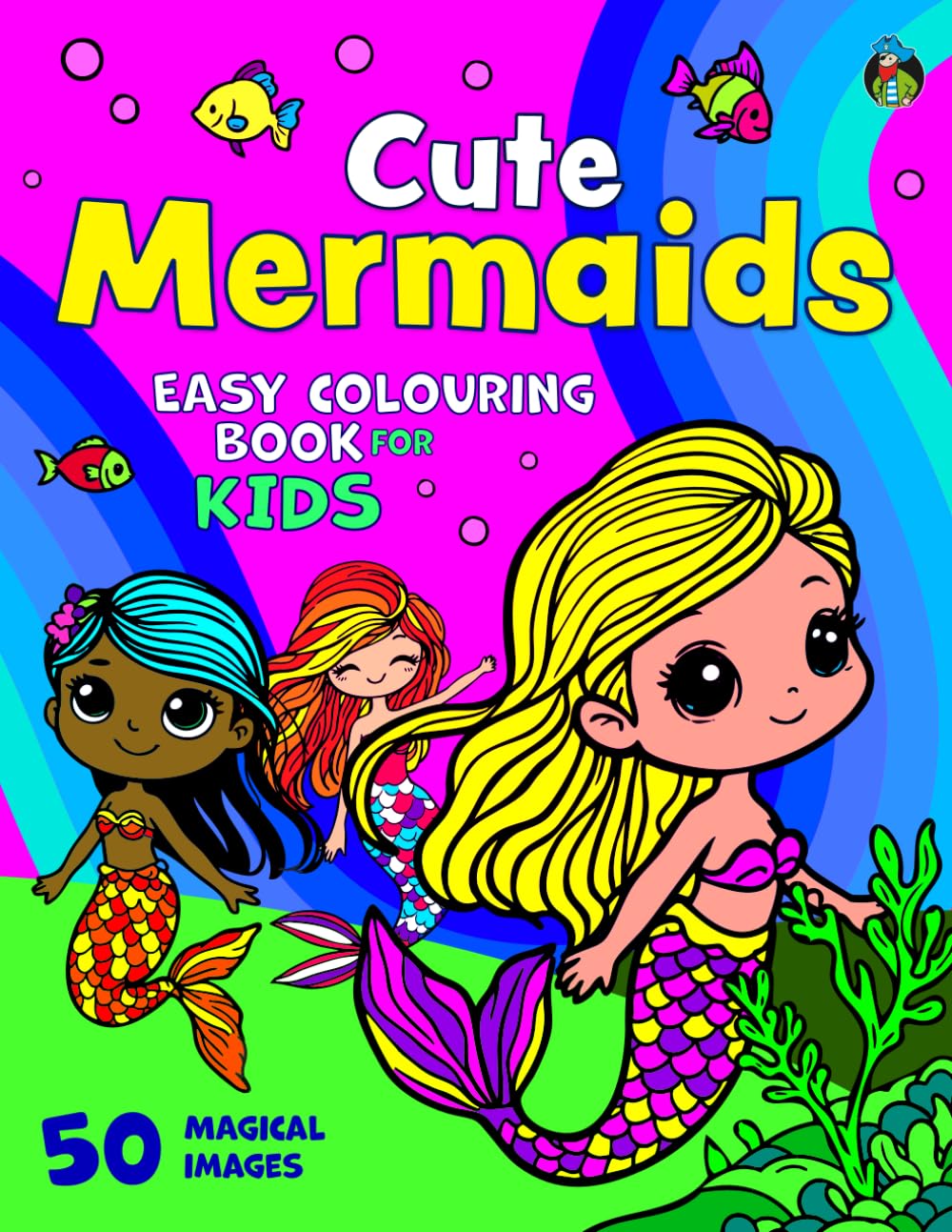 Cute Mermaids Easy Colouring Book for Kids: 50 Adorable Colouring Pages of Magical Kawaii Mermaids in Underwater Scenes for Girls and Boys Aged 2+ (Colouring Books for Kids 2+)