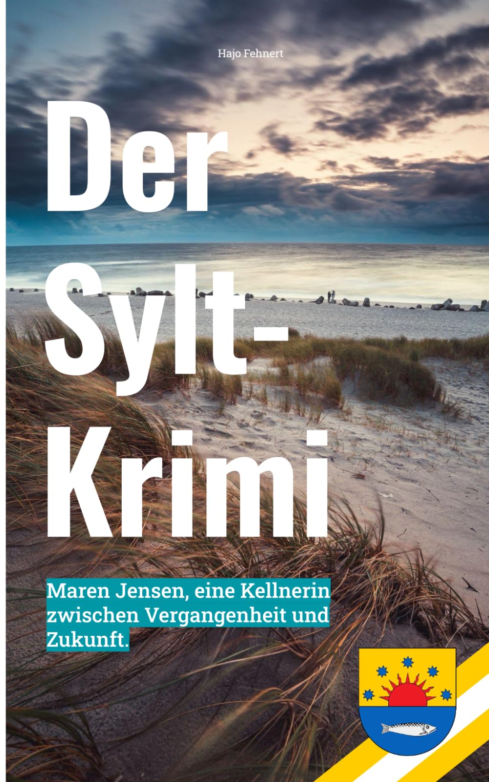 Der Sylt-Krimi: Das Schweigen der Wanderdüne (Hajo Fehnert's Küsten-Krimis)