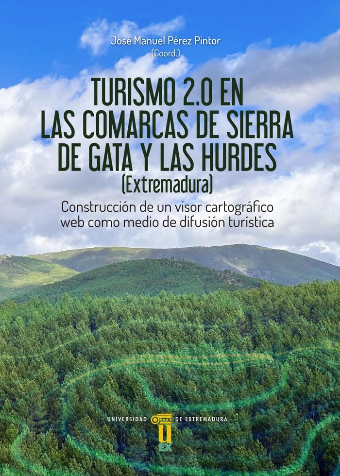Turismo 2.0 en las comarcas de Sierra de Gata y las Hurdes (Extremadura): Construcción de un visor cartográfico web como medio de difusión turística