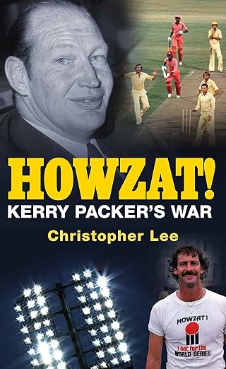 Howzat!: Kerry Packer's War-Wow! eBook