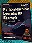 Python Machine Learning By Example - Fourth Edition: Unlock machine ...