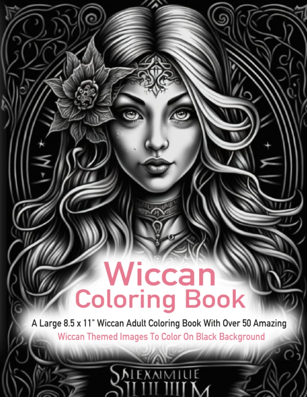 Wiccan Coloring Book: A Large 8.5 x 11" Wiccan Adult Coloring Book With Over 50 Amazing Wiccan Themed Images To Color On Black Background