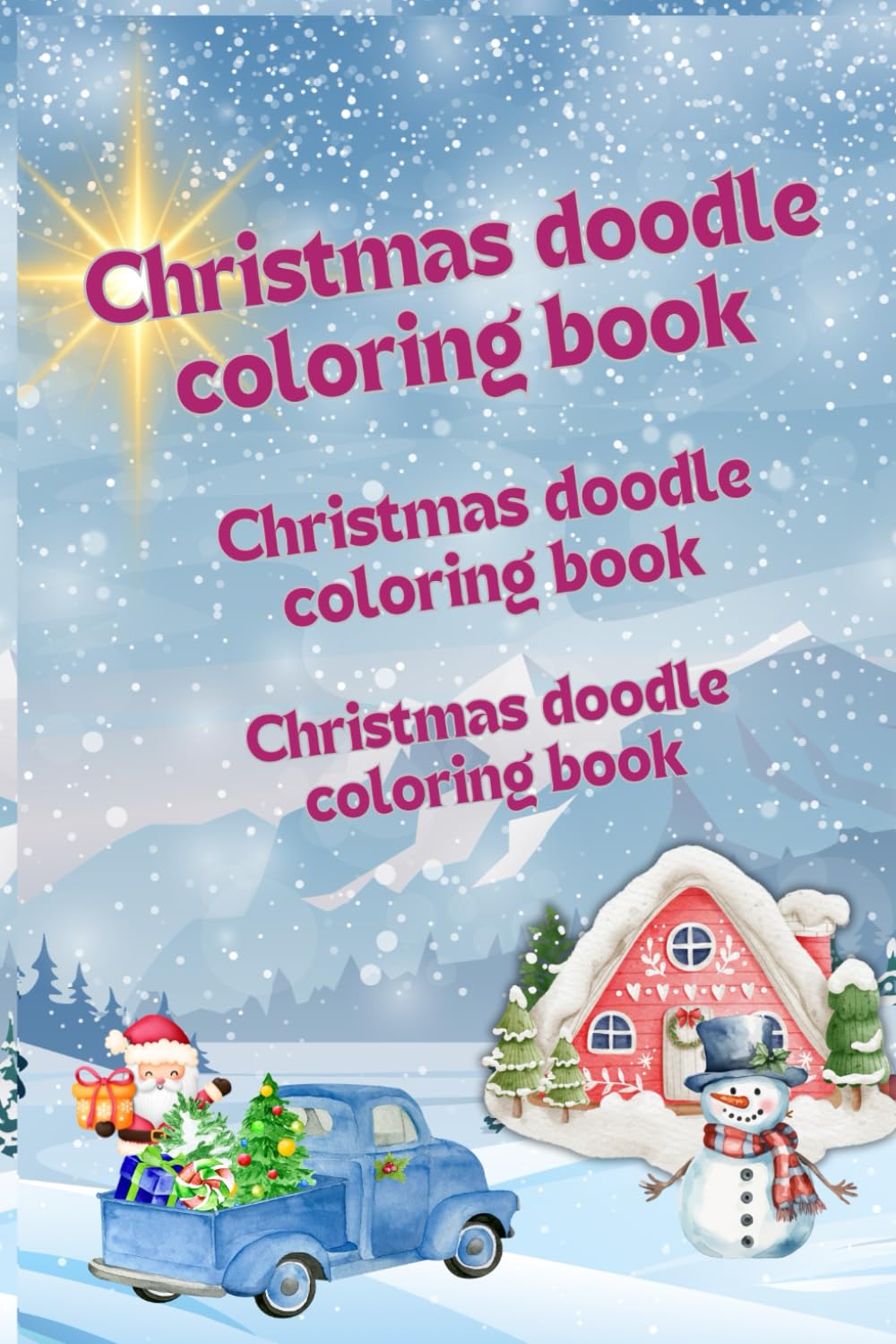 Christmas doodle coloring book: where Christmas magic and creativity Go hand in hand!